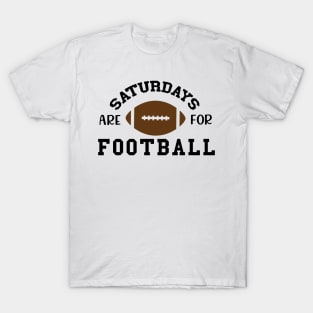 Saturdays are for football black T-Shirt